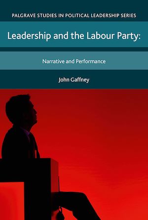 Téléchargez le livre :  Leadership and the Labour Party