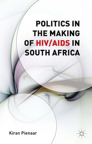 Téléchargez le livre :  Politics in the Making of HIV/AIDS in South Africa