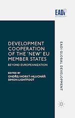 Télécharger le livre :  Development Cooperation of the ‘New' EU Member States