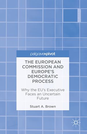 Téléchargez le livre :  The European Commission and Europe's Democratic Process