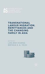 Download this eBook Transnational Labour Migration, Remittances and the Changing Family in Asia