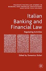 Télécharger le livre :  Italian Banking and Financial Law: Regulating Activities