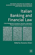 Télécharger le livre :  Italian Banking and Financial Law: Crisis Management Procedures, Sanctions, Alternative Dispute Resolution Systems and Tax Rules