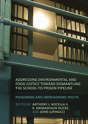 Téléchargez le livre :  Addressing Environmental and Food Justice toward Dismantling the School-to-Prison Pipeline