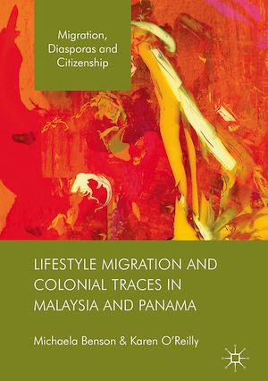 Téléchargez le livre :  Lifestyle Migration and Colonial Traces in Malaysia and Panama
