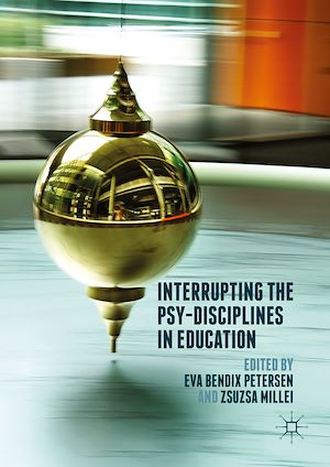 Téléchargez le livre :  Interrupting the Psy-Disciplines in Education