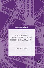 Télécharger le livre :  Socio-Legal Aspects of the 3D Printing Revolution