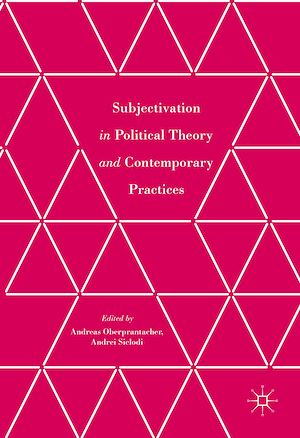 Téléchargez le livre :  Subjectivation in Political Theory and Contemporary Practices