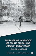 Télécharger le livre :  The Palgrave Handbook of Sound Design and Music in Screen Media