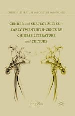 Télécharger le livre :  Gender and Subjectivities in Early Twentieth-Century Chinese Literature and Culture