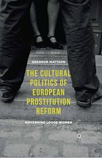 Télécharger le livre :  The Cultural Politics of European Prostitution Reform