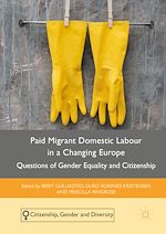 Télécharger le livre :  Paid Migrant Domestic Labour in a Changing Europe