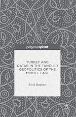 Télécharger le livre :  Turkey and Qatar in the Tangled Geopolitics of the Middle East