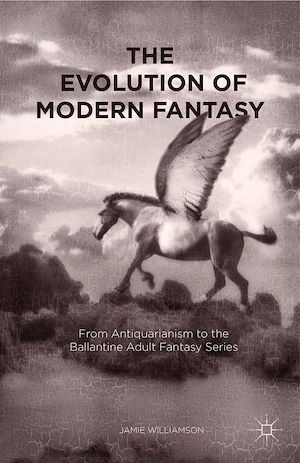 Téléchargez le livre :  The Evolution of Modern Fantasy