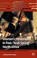 Télécharger le livre :  Women's Movements in Post-“Arab Spring” North Africa