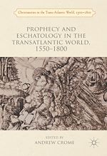 Télécharger le livre :  Prophecy and Eschatology in the Transatlantic World, 1550-1800