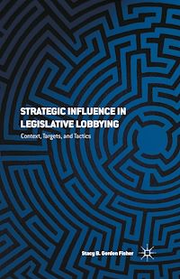 Téléchargez le livre :  Strategic Influence in Legislative Lobbying