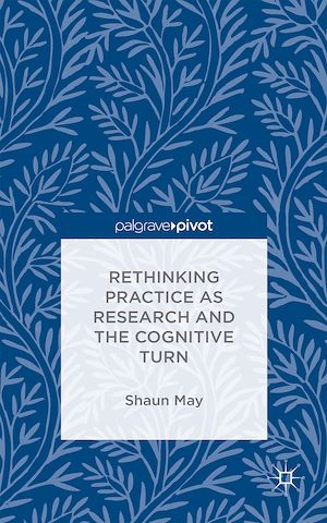 Téléchargez le livre :  Rethinking Practice as Research and the Cognitive Turn
