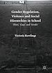 Télécharger le livre :  Gender Regulation, Violence and Social Hierarchies in School