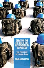 Télécharger le livre :  Debating the Future of the ‘Responsibility to Protect'