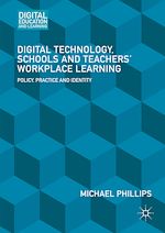 Télécharger le livre :  Digital Technology, Schools and Teachers' Workplace Learning