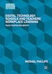 Télécharger le livre :  Digital Technology, Schools and Teachers' Workplace Learning
