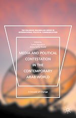 Télécharger le livre :  Media and Political Contestation in the Contemporary Arab World