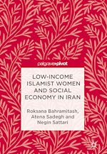 Télécharger le livre :  Low-Income Islamist Women and Social Economy in Iran