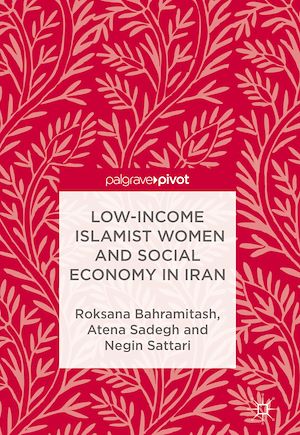 Téléchargez le livre :  Low-Income Islamist Women and Social Economy in Iran