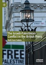 Télécharger le livre :  The Israeli-Palestinian Conflict in the British Press