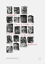 Télécharger le livre :  Towards a Philosophy of Narco Violence in Mexico