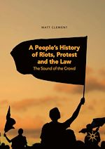 Télécharger le livre :  A People's History of Riots, Protest and the Law