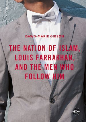 Téléchargez le livre :  The Nation of Islam, Louis Farrakhan, and the Men Who Follow Him