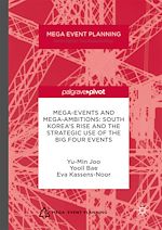Télécharger le livre :  Mega-Events and Mega-Ambitions: South Korea's Rise and the Strategic Use of the Big Four Events