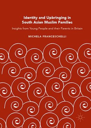Téléchargez le livre :  Identity and Upbringing in South Asian Muslim Families