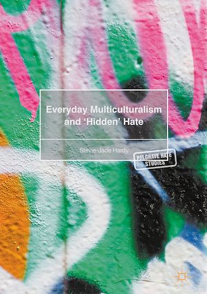 Téléchargez le livre :  Everyday Multiculturalism and ‘Hidden' Hate