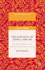 Télécharger le livre :  The Captivity of John II, 1356-60