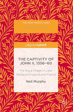 Téléchargez le livre :  The Captivity of John II, 1356-60