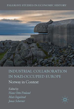 Téléchargez le livre :  Industrial Collaboration in Nazi-Occupied Europe