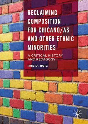 Téléchargez le livre :  Reclaiming Composition for Chicano/as and Other Ethnic Minorities