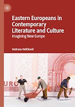 Télécharger le livre :  Eastern Europeans in Contemporary Literature and Culture