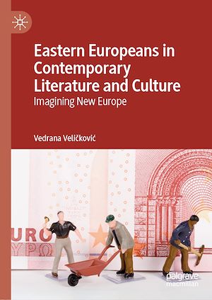 Téléchargez le livre :  Eastern Europeans in Contemporary Literature and Culture