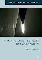 Télécharger le livre :  The Memorial Ethics of Libeskind's Berlin Jewish Museum