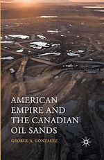 Télécharger le livre :  American Empire and the Canadian Oil Sands