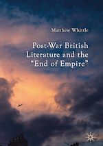 Télécharger le livre :  Post-War British Literature and the "End of Empire"