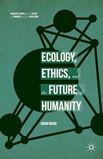 Télécharger le livre :  Ecology, Ethics, and the Future of Humanity