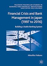 Télécharger le livre :  Financial Crisis and Bank Management in Japan (1997 to 2016)