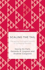 Télécharger le livre :  Scaling the Tail: Managing Profitable Growth in Emerging Markets