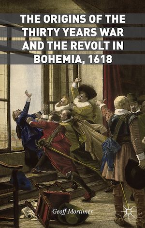 Téléchargez le livre :  The Origins of the Thirty Years War and the Revolt in Bohemia, 1618
