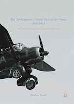 Télécharger le livre :  The Development of British Tactical Air Power, 1940-1943